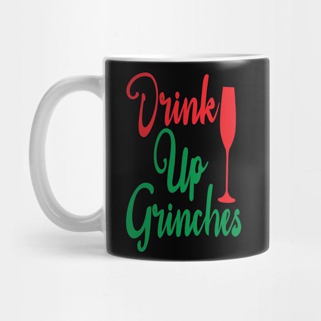 Drink up Grinches - Christmas Gift Idea by Designerabhijit